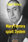 Buchcover Illustrierte Edgar-Wallace-Reihe / Mary Ferrera spielt System