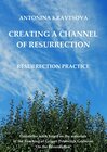 Buchcover Creating a Channel of Resurrection. Resurrection Practice.