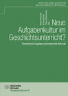 Buchcover Neue Aufgabenkultur im Geschichtsunterricht?