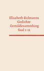 Buchcover Elisabeth Kulmanns Gedichte - Gemäldesammlung - Saal 1-12