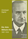 Buchcover Die Akte Wilhelm Klein 1887-1948