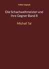 Buchcover Die Schachweltmeister und ihre Gegner Band 8