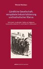 Buchcover Ländliche Gesellschaft, verspätete Industrialisierung und katholischer Klerus