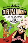 Buchcover Hilfe, mein Handy ist ein Superschurke! Auf der Jagd nach Lady Ballerina!