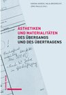 Buchcover Ästhetiken und Materialitäten des Übergangs und des Übertragens