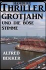Buchcover Grotjahn und die böse Stimme: Hamburg Thriller