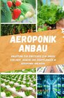 Buchcover Gärtnern / Aeroponik Anbau
