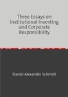 Buchcover Three Essays on Institutional Investing and Corporate Responsibility