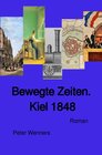 Buchcover Bewegte Zeiten. Kiel 1848