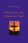 Buchcover Lehrbuch über das Christentum - Band 1
