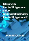 Buchcover Durch Intelligenz zur künstlichen Intelligenz?