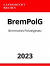 Buchcover Bremisches Polizeigesetz - BremPolG 2023