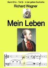 Buchcover gelbe Buchreihe / Richard Wagner: Mein Leben – Teil zwei – Farbe – Band 231e in der gelben Buchreihe – bei Jürgen Ruszko