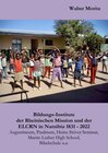 Buchcover Bildungs-Institute der Rheinischen Mission und der ELCRN in Namibia, Augustineum, Paulinum, Heinz Stöver Seminar, Martin