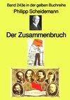 Buchcover gelbe Buchreihe / Der Zusammenbruch – Farbe – Band 243e in der gelben Buchreihe – bei Jürgen Ruszkowski