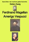 Buchcover maritime gelbe Reihe bei Jürgen Ruszkowski / Ferdinand Magellan Amerigo Vespucci – Farbe – Band 245e in der maritimen ge