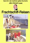Buchcover maritime gelbe Reihe bei Jürgen Ruszkowski / Frachtschiff-Reisen – Band 22 in der maritimen gelben Buchreihe – Farbe – b