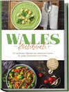 Buchcover Wales Kochbuch: Die leckersten Rezepte der walisischen Küche für jeden Geschmack und Anlass - inkl. Brotrezepten, Suppen