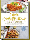 Buchcover Cosori Heißluftfritteuse Kochbuch: Die leckersten und abwechslungsreichsten Airfryer Rezepte für jeden Geschmack und Anl