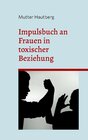 Buchcover Impulsbuch an Frauen in toxischer Beziehung