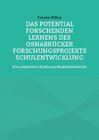 Buchcover Das Potential Forschenden Lernens des Osnabrücker Forschungsprojekts Schulentwicklung