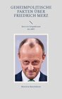 Buchcover Geheimpolitische Fakten über Friedrich Merz