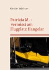 Buchcover Patrizia M. - vermisst am Flugplatz Hangelar