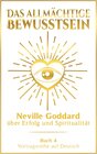 Buchcover Das allmächtige Bewusstsein: Neville Goddard über Erfolg und Spiritualität - Buch 4 - Vortragsreihe auf Deutsch
