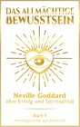 Buchcover Das allmächtige Bewusstsein: Neville Goddard über Erfolg und Spiritualität - Buch 5 - Vortragsreihe auf Deutsch