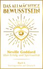 Buchcover Das allmächtige Bewusstsein: Neville Goddard über Erfolg und Spiritualität - Buch 6 - Vortragsreihe auf Deutsch
