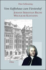 Buchcover Vom Kaffeehaus zum Fürstenhof - Johann Sebastian Bachs Weltliche Kantaten