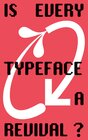 Buchcover Is Every Typeface a Revival?