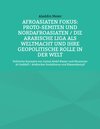Buchcover Afroasiaten Fokus: Proto-Semiten und Nordafroasiaten / Die Arabische Liga als Weltmacht und ihre geopolitische Rolle in 