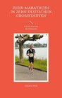 Buchcover Zehn Marathons in zehn deutschen Großstädten