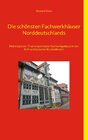 Buchcover Die schönsten Fachwerkhäuser Norddeutschlands