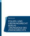 Buchcover Polizei- und Ordnungsrecht Berlin - Grundzüge des Zwangsrechts