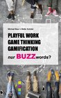 Buchcover Playful Work, Game Thinking, Gamification - nur Buzzwords?