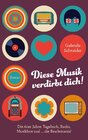 Buchcover Diese Musik verdirbt dich!