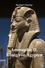 Buchcover Amenophis II. König von Ägypten