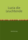 Buchcover Luzia die Leuchtende