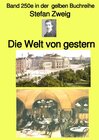 Buchcover gelbe Buchreihe / Die Welt von gestern – Band 250e in der gelben Buchreihe – bei Jürgen Ruszkowski