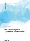 Buchcover digital | recht - Schriften zum Immaterialgüter-, IT-, Medien-, Daten-... / Der Einsatz Digitaler Agenten im Rechtsverke