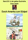 Buchcover gelbe Buchreihe / Durch Amerika zum Südpol – Band 251 in der gelben Buchreihe – Farbe– bei Jürgen Ruszkowski