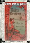 Buchcover Werkausgabe Friedrich Gerstäcker Ausgabe letzter Hand / Unter dem Aequator