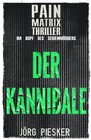 Buchcover Pain Matrix Thriller / Der Kannibale: Pain Matrix Thriller - im Kopf des Serienmörders