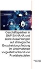 Buchcover Geschäftspartner in SAP S/4HANA und seine Auswirkungen auf strategische Entscheidungsfindung im Unternehmen vorgestellt 