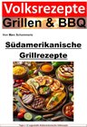 Buchcover Volksrezepte Grillen &amp; BBQ / Volksrezepte Grillen und BBQ - Südamerikanische Grillrezepte