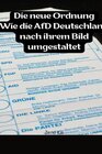 Buchcover • Die neue Ordnung: Wie die AfD Deutschland nach ihrem Bild umgestaltet