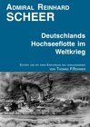 Buchcover Die Maritime Bibliothek / Admiral Reinhard Scheer - Die Hochseeflotte im Weltkrieg