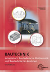 Buchcover Arbeitsbuch Bautechnische Mathematik und Bautechnisches Zeichnen